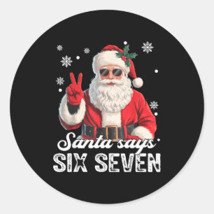 Cool Santa Says 67 Meme Funny Christmas Xmas Men W Classic Round Sticker