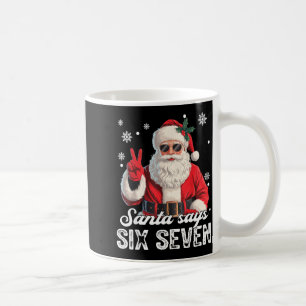 Cool Santa Says 67 Meme Funny Christmas Xmas Men W Coffee Mug