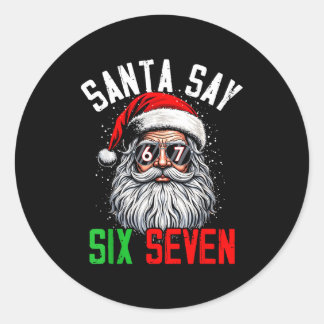 Cool Santa Says Six Seven Funny Christmas 67 Meme  Classic Round Sticker