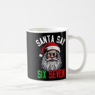 Cool Santa Says Six Seven Funny Christmas 67 Meme  Coffee Mug