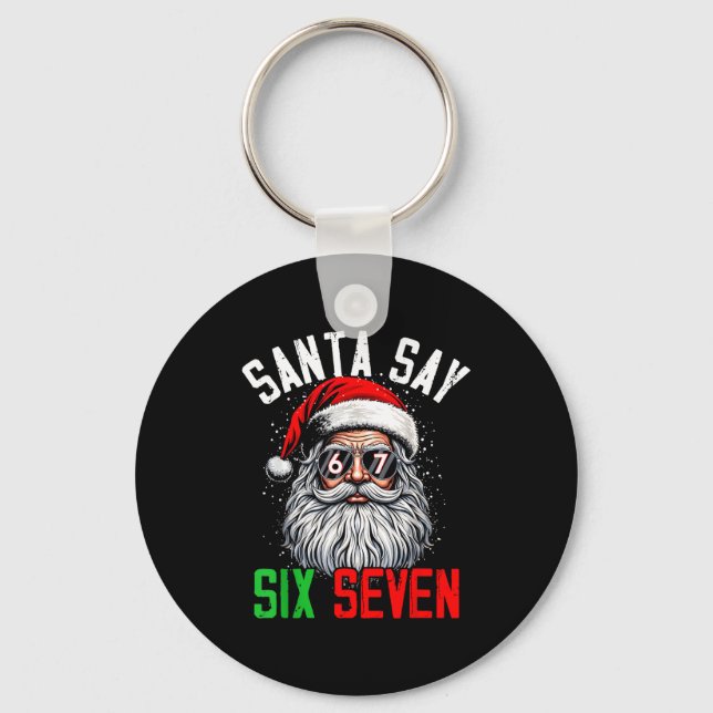 Cool Santa Says Six Seven Funny Christmas 67 Meme  Key Ring (Front)