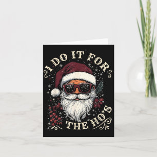 Cool Santa With Sungles I Do It For The Ho´s Chris Card