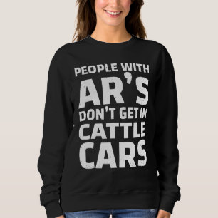 Cool Sarcastic People With ARs Dont Get In Cattle  Sweatshirt