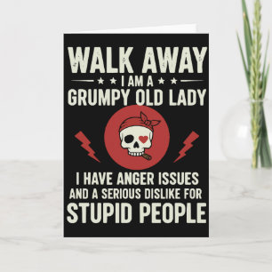 Cool Sarcastic Quote Walk Away I Am A Grumpy Old Card