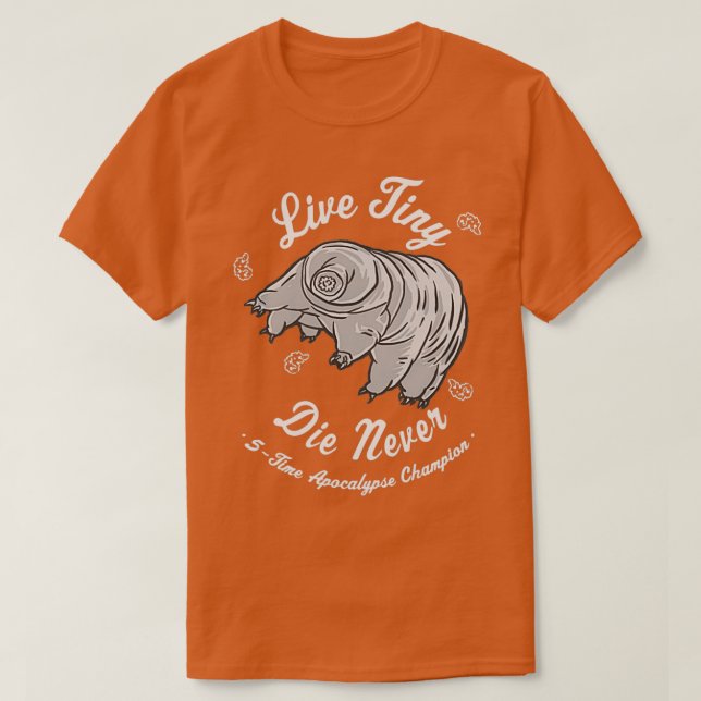 Cool Science sWater Bear Tardigrade Live Tiny Die  T-Shirt (Design Front)