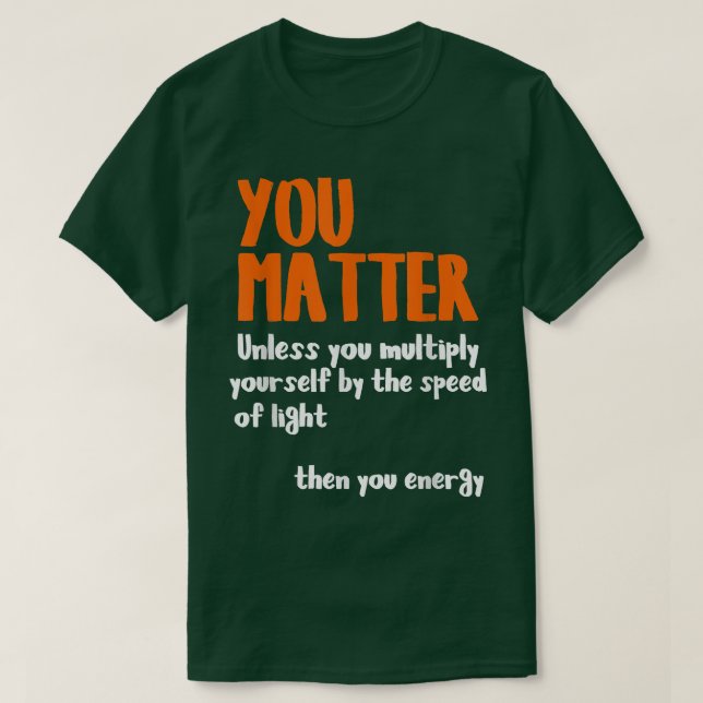 Cool Science T Shirt For Nerds, Scientists and Phy (Design Front)