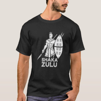 Cool Shaka Zulu African King Pride Funny Gift For T-Shirt