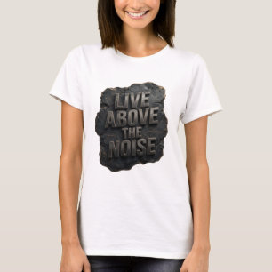 Cool Silver LIVE ABOVE THE NOISE Wearable Art T-Shirt