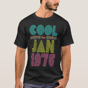 Cool Since January 1976 47th Birthday Party Men Wo T-Shirt