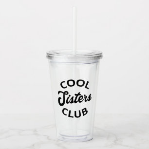 Cool Sisters Club I Acrylic Tumbler