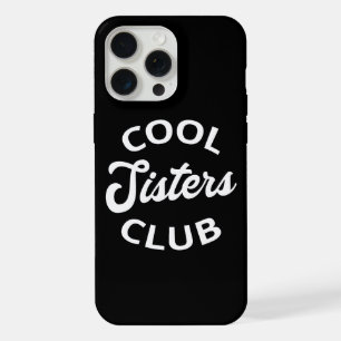 Cool Sisters Club I iPhone 15 Pro Max Case
