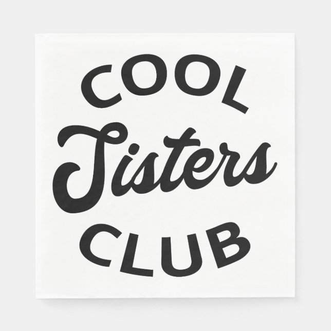 Cool Sisters Club I Napkin (Front)