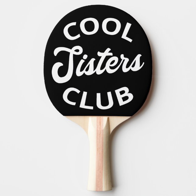 Cool Sisters Club I Ping Pong Paddle (Front)