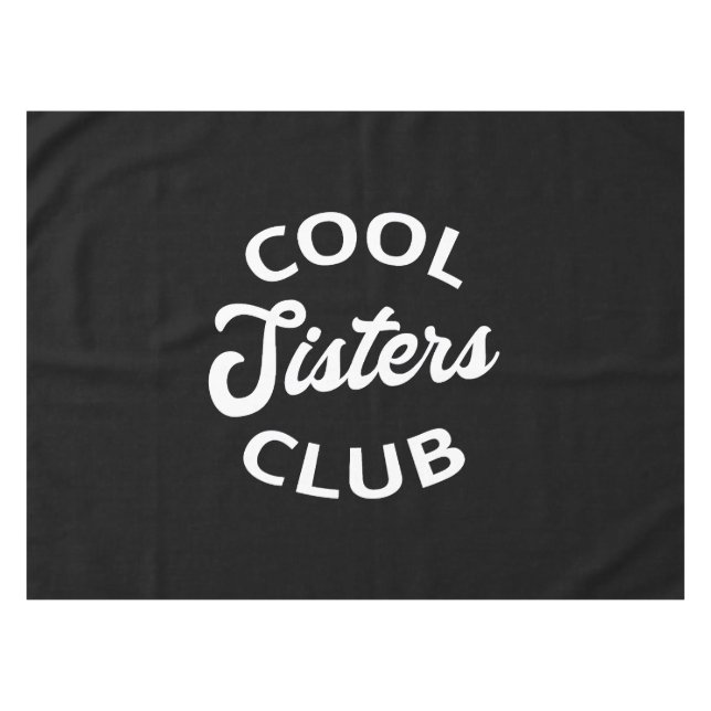 Cool Sisters Club I Tablecloth (Front (Horizontal))