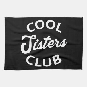 Cool Sisters Club I Tea Towel