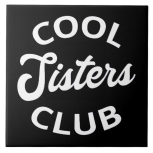 Cool Sisters Club I Tile