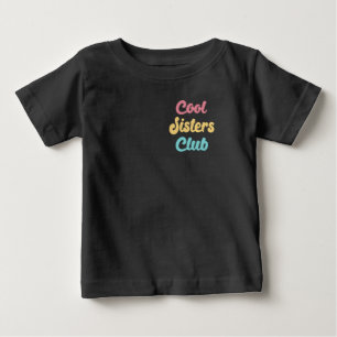 Cool Sisters Club II Baby T-Shirt