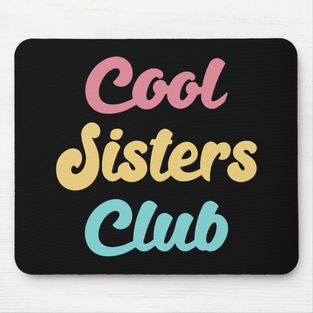 Cool Sisters Club II Mouse Pad (Front)