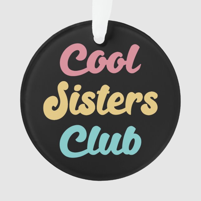 Cool Sisters Club II Ornament (Front)