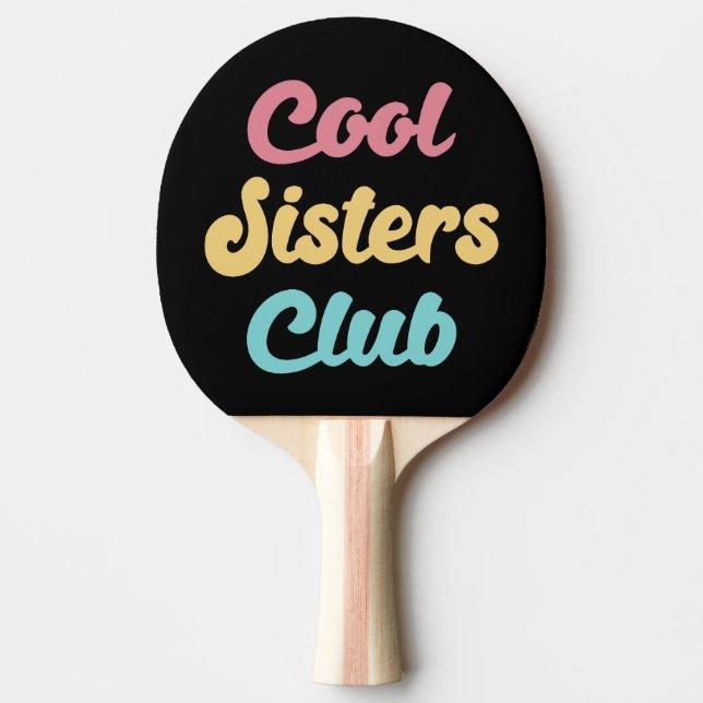 Cool Sisters Club II Ping Pong Paddle (Front)