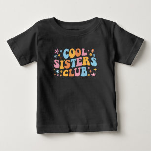 Cool Sisters Club III Baby T-Shirt