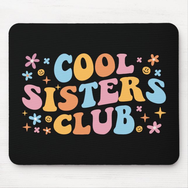 Cool Sisters Club III Mouse Pad (Front)