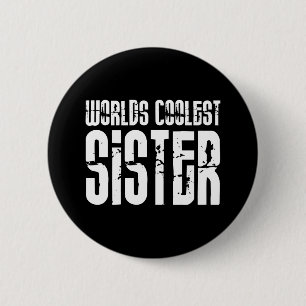 Cool Sisters : Worlds Coolest Sister 6 Cm Round Badge