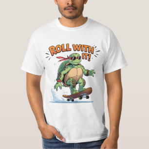 Cool Skateboarding Turtle- Roll With It! Funny  T-Shirt