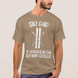 Cool Skiing For Dad Father Ski Skier Snowboard Win T-Shirt