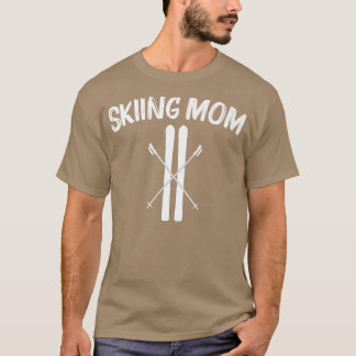 Cool Skiing For Mum Mother Ski Skier Snowboard Win T-Shirt