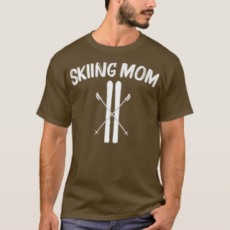 Cool Skiing For Mum Mother Ski Skier Snowboard Win T-Shirt