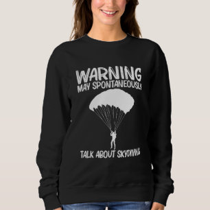 Cool Skydiving For Men Women Skydiver Parachute 3 Sweatshirt