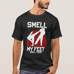 Cool Smell My Feet Karate Taekwondo For Men Women T-Shirt