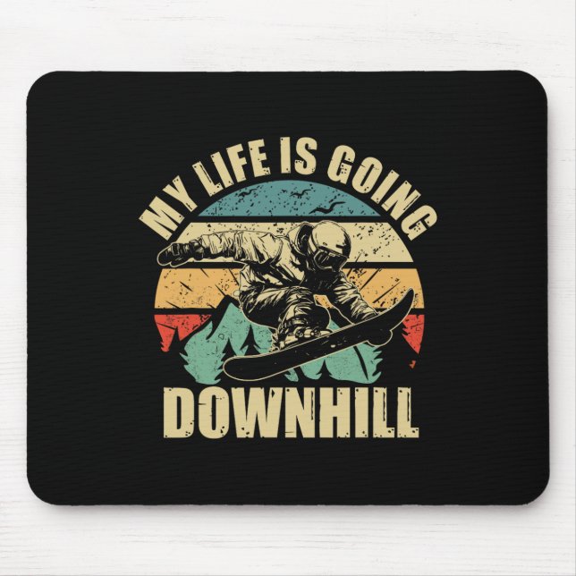 Cool Snowboarding My Life Is Going Downhill  Mouse Pad (Front)