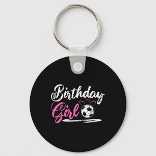 Cool Soccer Birthday Girl  Key Ring