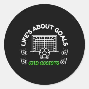 Cool Soccer Mindset Life’s About Goals And Ists Classic Round Sticker