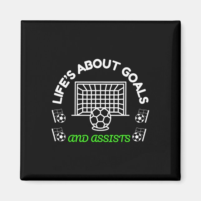 Cool Soccer Mindset Life’s About Goals And Ists  Magnet (Front)