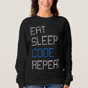 Cool Software Developer Eat Sleep Code Repeat Sweatshirt