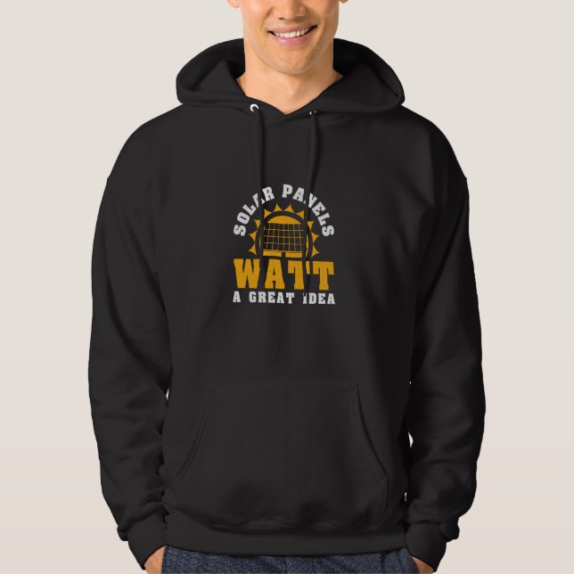 Cool Solar Panels Watt A Great Idea A Solar Panel  Hoodie (Front)