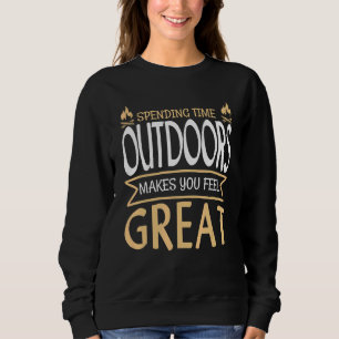 Cool Spending Time Outdoors Feels Great Hiking Ent Sweatshirt