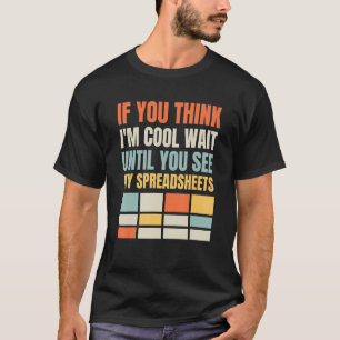 Cool Spreadsheets Actuary Insurance Statistician T-Shirt