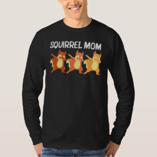 Cool Squirrel Art For Mum Mama Chipmunk Prairie Fu T-Shirt
