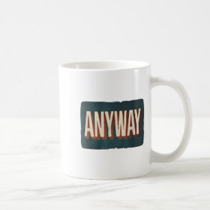 Cool Statement Costume With Anyway For Man And Wom Coffee Mug