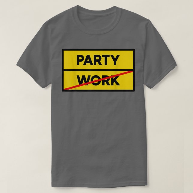 Cool Statement Party Motivation Festival  T-Shirt (Design Front)