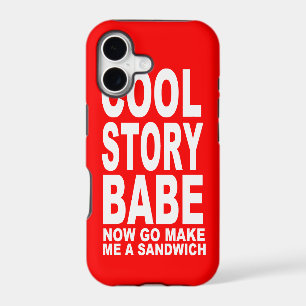 COOL STORY BABE: NOW GO MAKE BE A SANDWICH