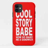 COOL STORY BABE: NOW GO MAKE BE A SANDWICH