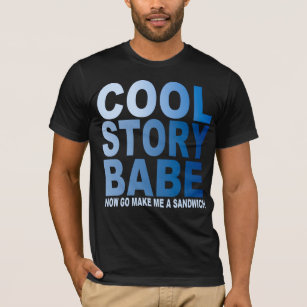 COOL STORY BABE,  SANDWICH T-Shirt