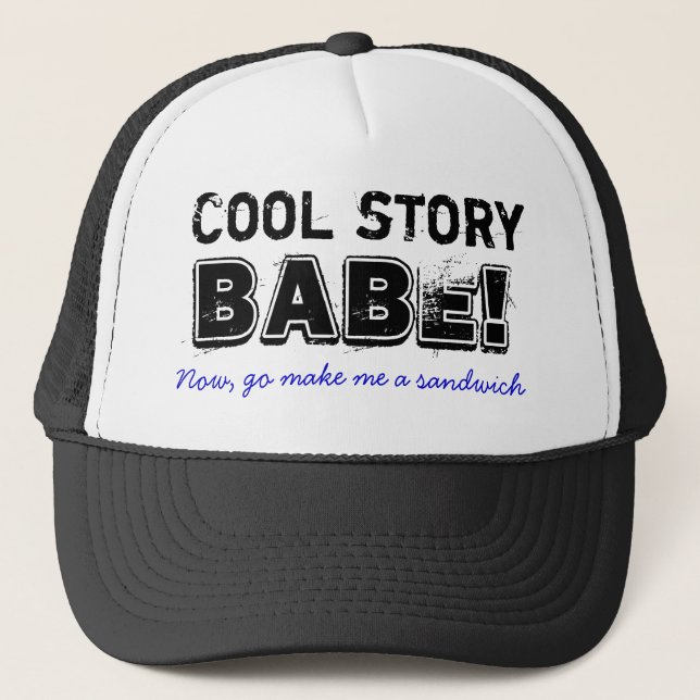 Cool story babe, sandwich trucker hat (Front)