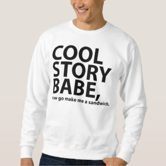 cool story babe sweatshirt