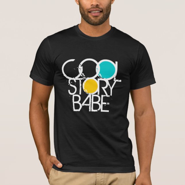 Cool Story Babe T-Shirt (Front)